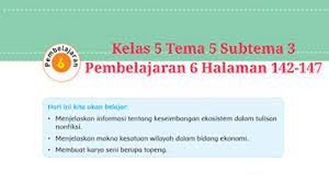 Video pembelajaran bahasa indonesia kelas 5 tema 9 tentang iklan part 1. Kunci Jawaban Tema 5 Kelas 5 Halaman 142 143 144 145 146 147 Subtema 3 Pembelajaran 6 Buku Tematik Tribun Pontianak