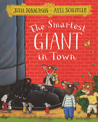 The Smartest Giant in Town: Amazon.co.uk: Donaldson, Julia, Scheffler,  Axel: Books