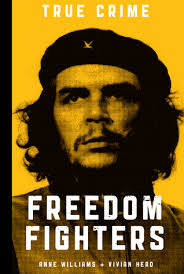 We cannot label everyone solely a terrorist or a freedom fighter. Freedom Fighters By Anne Williams