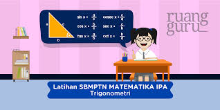 Soal tes kemampuan dasar atau tkd saintek. Latihan Soal Sbmptn Matematika Ipa Trigonometri