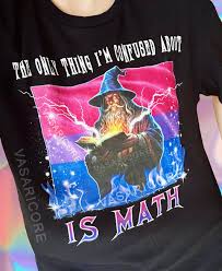 THE ONLY THING I'M CONFUSED ABOUT IS MATH – VASARICORE
