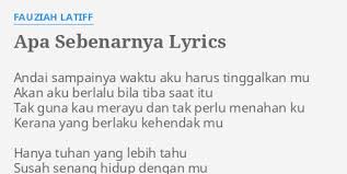 Fauziah latiff (ly / baiduri) setia ku korbankan inikah dugaan yang ku terima menyintai mu sepenuh jiwa untuk bersama mu. Apa Sebenarnya Lyrics By Fauziah Latiff Andai Sampainya Waktu Aku