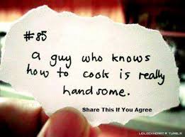A Guy Who Knows How To Cook Is Really Handsome Quotes