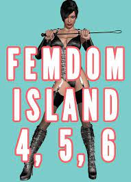 Femdom Island 4, 5, and 6 Bundle (Femdom Nation, Femdom Amazon Warrior,  Female Supremacy Smothering) e-kirjana; kirjoittanut Chrissy Wild – EPUB  kirjana | Rakuten Kobo Suomi