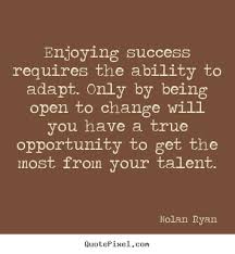 Enjoying Success Business Quotes About Change Business Quotes Success Quotes And Sayings