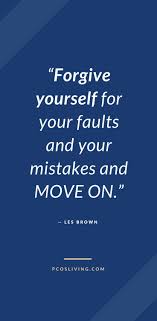 Forgive Yourself And Move On Quotes About Moving On Quotes About Mistakes Quotes Moving On Quotes New Beginnings Mistake Quotes Lesson Learned Quotes