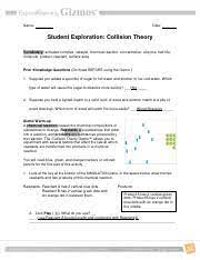 Reactant and product concentrations through time are recorded and the speed of the simulation can be adjusted by the user. Chemistry Gizmo Pdf Name Date Student Exploration Collision Theory Vocabulary Activated Complex Catalyst Chemical Reaction Concentration Enzyme Course Hero