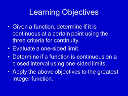 A function is said to be differentiable if the derivative exists at each point in its domain. Continuity Lesson Learning Objectives Given A Function Determine If It Is Continuous At A Certain Point Using The Three Criteria For Continuity Ppt Download