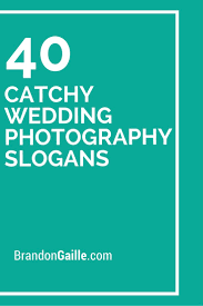 101 Catchy Wedding Photography Slogans Bookkeeping Business Business Slogans Catchy Business Name Ideas