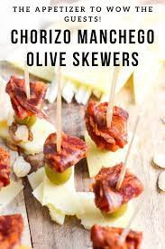 Chorizo Manchego And Olive Skewers Recipe Fancy Appetizer Recipes Fancy Appetizers Easy Appetizer Recipes