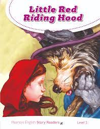 Once she gave her a little cap made of red velvet. Pearson English Story Readers Level 2 Little Red Riding Hood Medium By Various On Pearson Japan K K