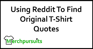 Reddit / jaxxon 4) photoshop trolls: Using Reddit To Find Original Witty T Shirt Quotes Merch Pursuits