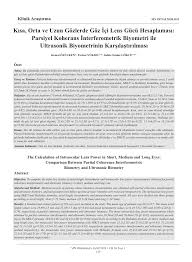 Pdf Kisa Orta Ve Uzun Gozlerde Goz Ici Lens Gucu Hesaplamasi Parsiyel Kohorens Interferometrik Biyometri Ile Ultrasonik Biyometrinin Karsilastirilmasi