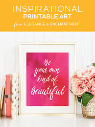 Words that touches the heart. Be Your Own Kind Of Beautiful Free Inspirational Printable