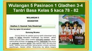 Kunci jawaban ini ditujukan sebagai bahan referensi dan latihan untuk siswa dirumah yang berasal dari buku siswa kelas 5 tema 1 kurikulum 2013 edisi revisi 2017 semester 1 artikel terkait kunci jawaban kelas 5 subtema 1. Tantri Basa Kelas 5 Wulangan 5 Pasinaon 1 Gladhen 3 4 Hal 78 82 Ekosistem Bahasa Jawa Kelas 5 Youtube