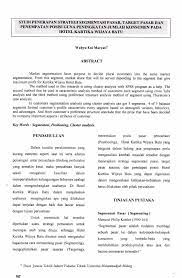 Memilik variabel untuk melakukan segmentasi pasar o demografis o geografis o psikografis o tingkah laku 3. Pdf Studi Penerapan Strategi Segmentasi Pasar Target Pasar Dan Penempatan Posisi Guna Peningkatan Jumlah Konsumen Pada Hotel Kartika Wijaya Batu
