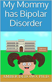 All counseling services are currently provided by phone or secure videoconference. My Mommy Has Bipolar Disorder Mental Health Books For Children Book 1 Kindle Edition By Ph D Amber Debono Children Kindle Ebooks Amazon Com