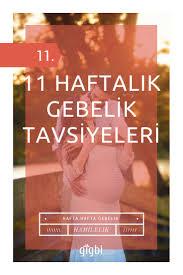 kapsamli ay ay ve hafta hafta tum hamilelik belirtileri listesi 11 haftalik gebelik hamilelik hafiz