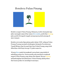 Tiga belas negeri tersebut ialah johor, kedah, kelantan, melaka, negeri sembilan, pahang, perak, perlis, pulau pinang, sabah, sarawak. Bendera Pulau Pinang