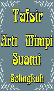 Download Arti Mimpi Suami Selingkuh Free For Android Arti Mimpi Suami Selingkuh Apk Download Steprimo Com