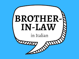 How to Say BROTHER-IN-LAW in Italian - Getting To Know Italy