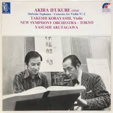 He is also known as a music educator , as well as numerous orchestral works characterized by nationalistic power pursuing japanese nationality. Akira Ifukube Takeshi Kobayashi New Symphony Orchestra Tokyo Yasushi Akutagawa Sinfonia Tapkaara Concerto For Violin N 2 1983 Vinyl Discogs