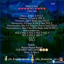 When U Said Yes I Was Like Hmm It Was A Yes Hmmm U Said A Yes Hmmmm Did U Really Say Y Blogging Quotes Delusional Love Dairy
