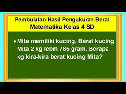 543 cm 343 200 cm karena yang ditanyakan dalam meter maka. Pembulatan Hasil Pengukuran Berat Matematika Kelas 4 Pembulatan Ke Satuan Terdekat Youtube