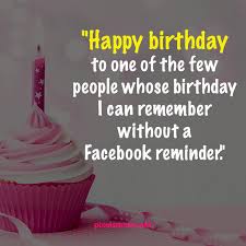While it would be foolish to empty your pockets. 50 Funny Birthday Quotes For You And Friends Pixelsquote Net