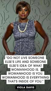 Share motivational and inspirational quotes by viola davis. 50 Best Strong Women Quotes In Celebration Of Women S History Month Black Women Quotes Woman Quotes Strong Women Quotes