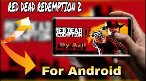 How To Download Red Dead Redemption 2 On Android Mobile Game Like Rdr 2 2018 Hindi Youtube