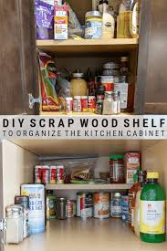 Diy Cabinet Shelf Scrap Wood Shelf To Organize A Kitchen Cabinet Wood Shelves Diy Cabinets Cabinet