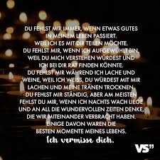 Du Fehlst Mir Immer Wenn Etwas Gutes In Meinem Leben Passiert Weil Ich Es Mit Dir Teilen Mochte Du Fehlst Mir Wenn Ich Aufgewuhlt Bin Weil Du Mich Verstehe Traurige Texte