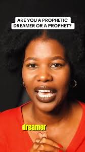 Understanding Prophetic Dreamers and Prophecy