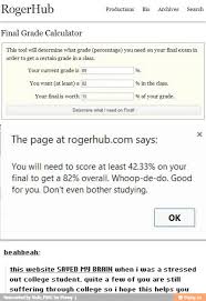 We did not find results for: Rogerhub Productions Bin Archives Searuh Final Grade Calculator The Page At Rogerhub Com Says You Will