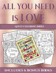 You'll also like these coloring pages of the gallery oriental. Adult Coloring Books All You Need Is Love This Book Has 40 Coloring Sheets That Can Be Used To Color In Frame And Or Meditate Over This Book Can Paperback The Reading