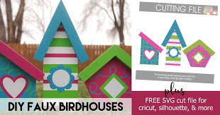 ✓ free for commercial use ✓ high quality images. Diy Faux Birdhouses For Cricut And Silhouette Burton Avenue