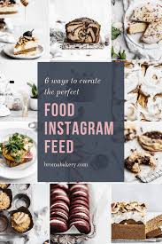 6 tips to create an aesthetically pleasing instagram grid · presets & consistent edits. 6 Ways To Curate The Perfect Food Instagram Feed Broma Bakery
