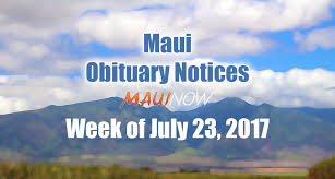 Maui Obituary Notices: Week of July 23, 2017 : Maui Now