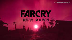 Video The New Far Cry New Dawn Was Released At The Game Awards 2018 Crying Far Cry Game Action Adventure Game