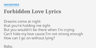 We did not find results for: Forbidden Love Lyrics By Wanderer Dreams Come At Night