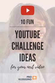 Youtube Channel Ideas 10 Fun Youtube Challenges En 2020 Idee De Video Youtube Youtube Astuces Videos Youtube
