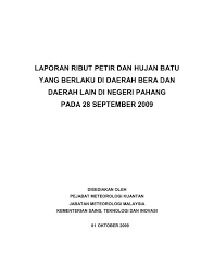 Hujan ini cuma boleh terjadi dari awan kumulonimbus (awan petir). Laporan Hujan Batu Jabatan Meteorologi Malaysia
