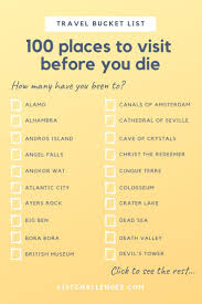 The Travel List Challenge S 100 Places To Visit Before You Die Bucket List Vacations Travel List List Challenges