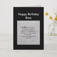 Funny Happy Birthday Card For Boss Happy Birthday Boss Definition Of Relax Humor Card Zazzle Com Happy Birthday Boss Funny Cards Happy Birthday