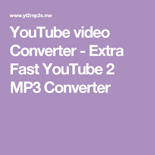youtube video converter extra fast youtube 2 mp3 converter