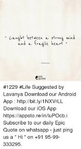 As for man, his days are like grass; Caught Between A Strong Wind And A Fragile Heart Unknown Epic Quotes 1229 Life Suggested By Lavanya Download Our Android App Httpbitly1nxvrll Download Our Ios App Httpsappstoreinlupocbi Subscribe To Our Daily Epic