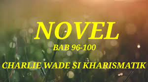Charlie wade adalah menantu yang tinggal di. Si Kharismatik Charlie Wade Bab 96 100 Youtube