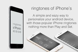 Ringtones Of Iphone 5s And 6s For Android Apk Download