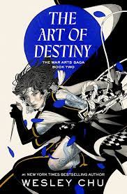 Amazon.com: The Art of Destiny: A Novel (The War Arts Saga Book 2) eBook :  Chu, Wesley: Kindle Store